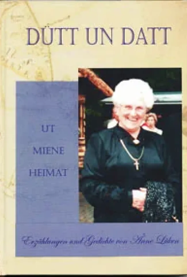 Dütt un Datt ut miene Heimat